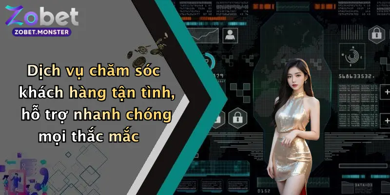 Dịch vụ chăm sóc khách hàng tận tình, hỗ trợ nhanh chóng mọi thắc mắc